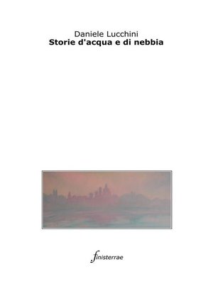 cover image of Storie d'acqua e di nebbia